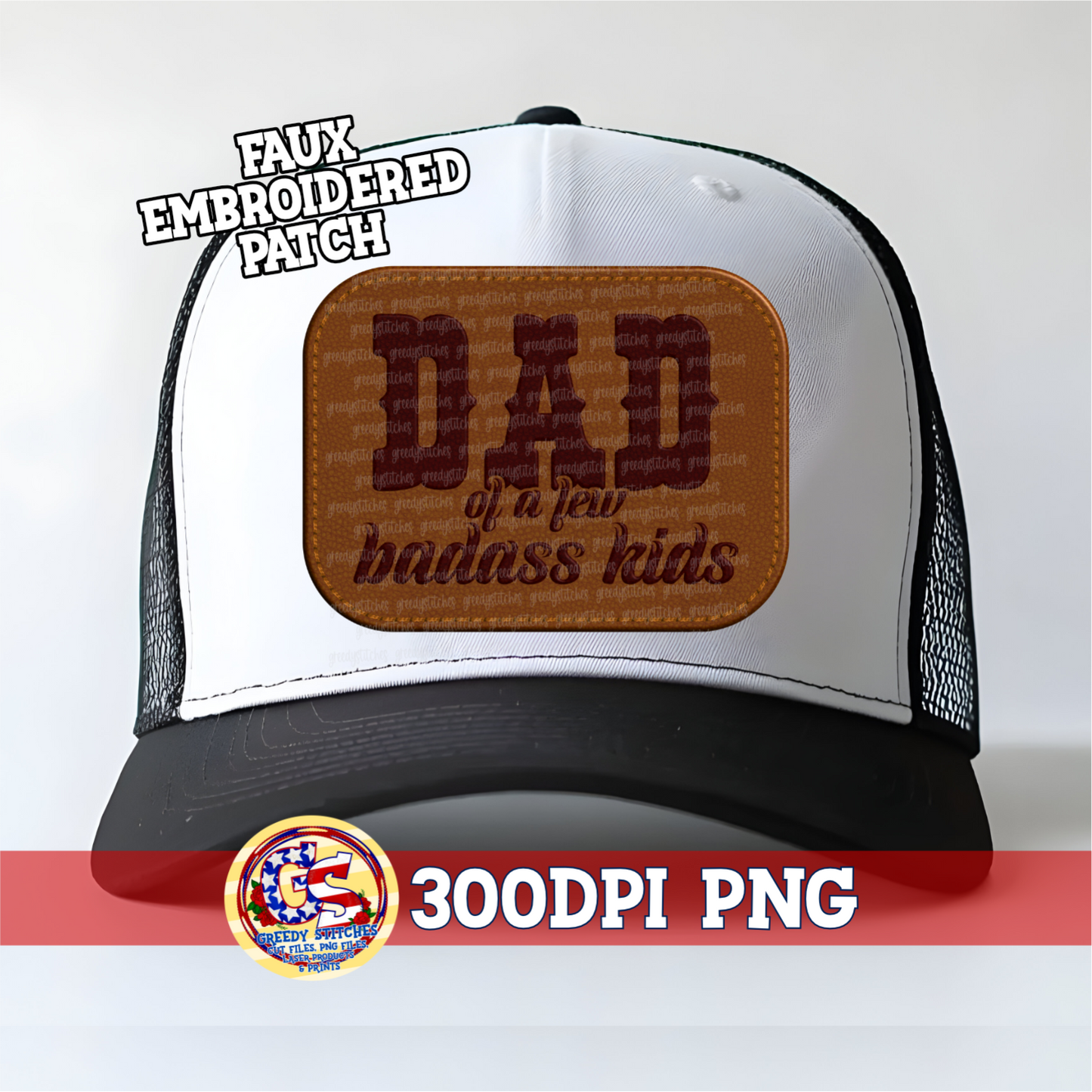 Dad of a Few Badass Kids PNG - Father's Day Faux Embroidered Hat Patch
