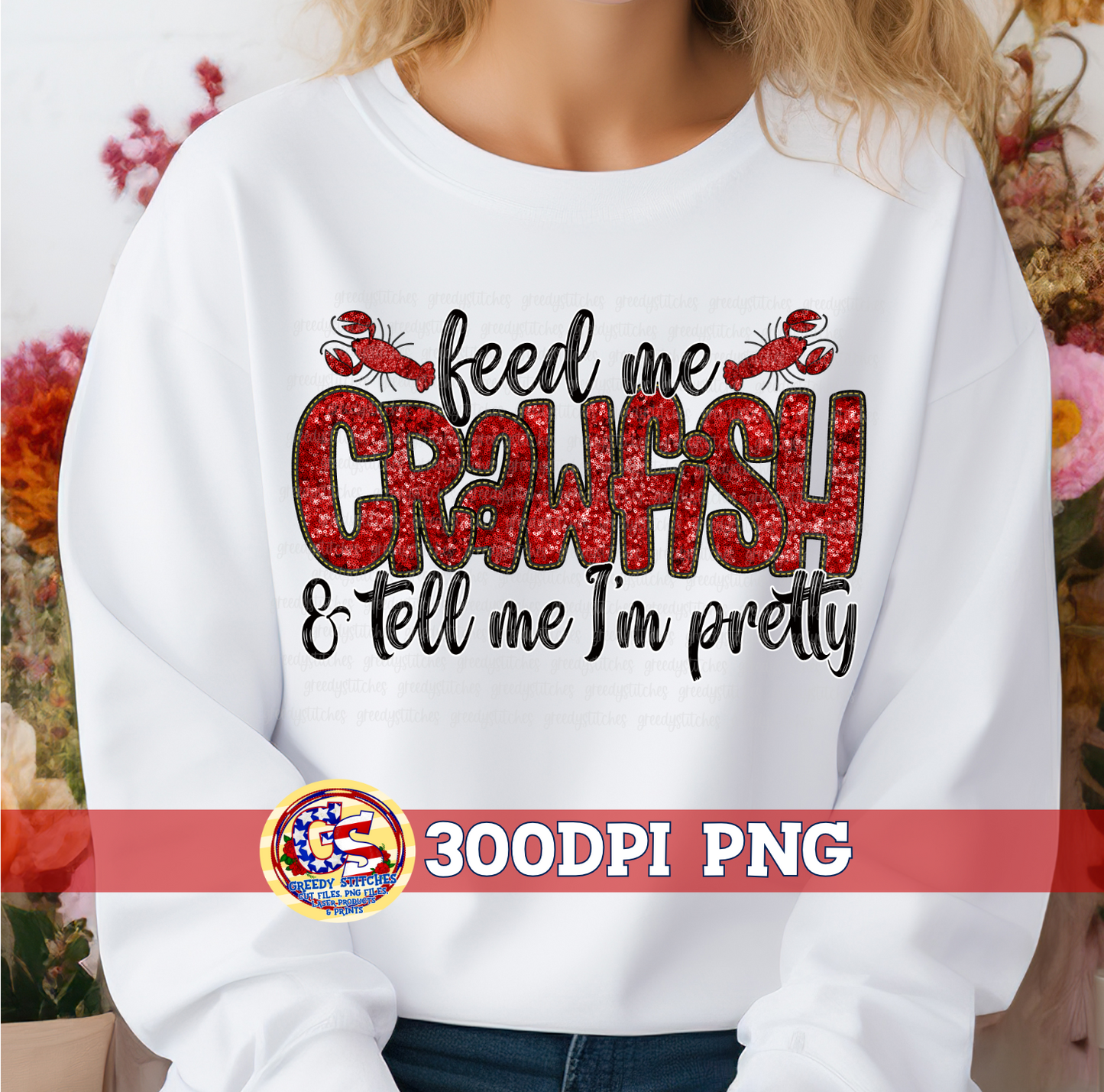Faux Embroidery Sequins Feed Me Crawfish & Tell Me I'm Pretty PNG