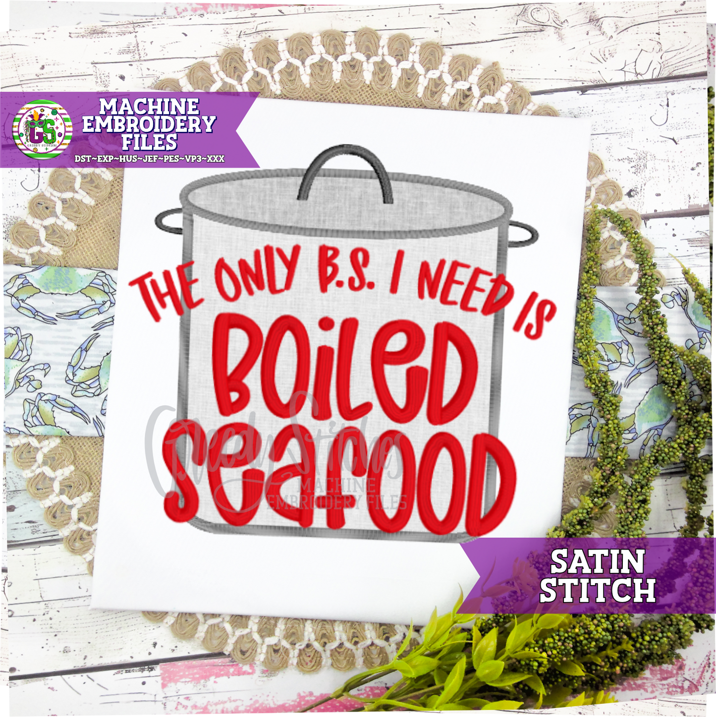 The Only BS I Need is Boiled Crawfish Satin Stitch Applique Embroidery Design
