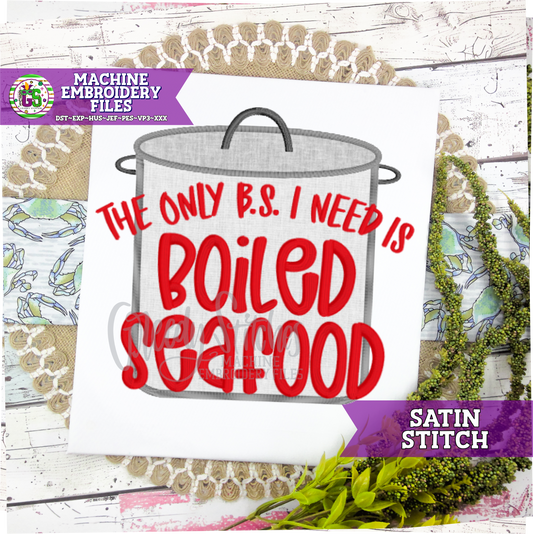 The Only BS I Need is Boiled Crawfish Satin Stitch Applique Embroidery Design