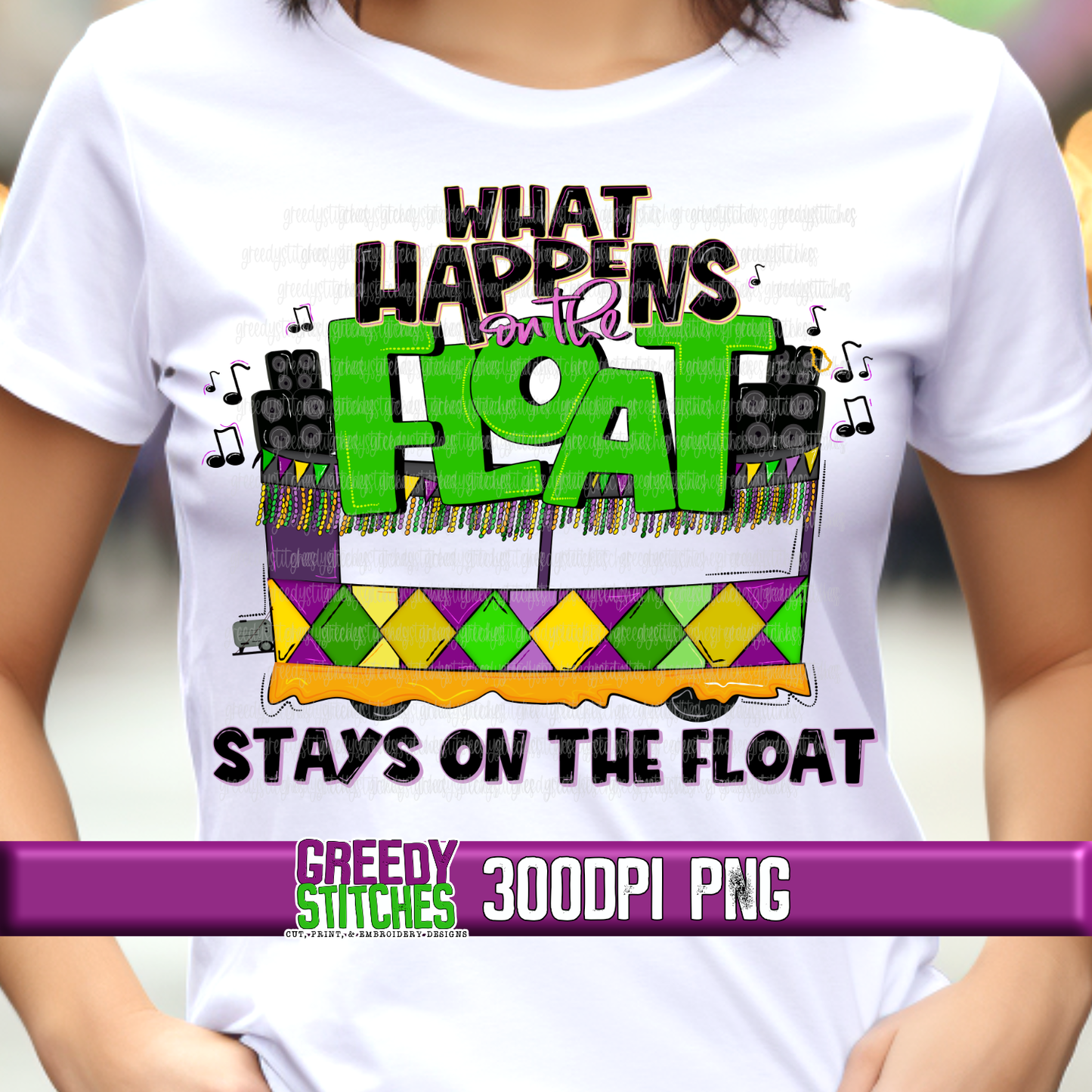What Happens on the Float Stays on the Float PNG - Mardi Gras PNG