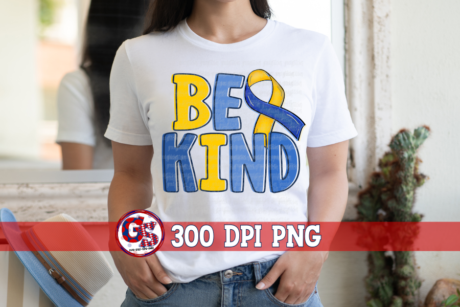 Down Syndrome Be Kind PNG for Sublimation