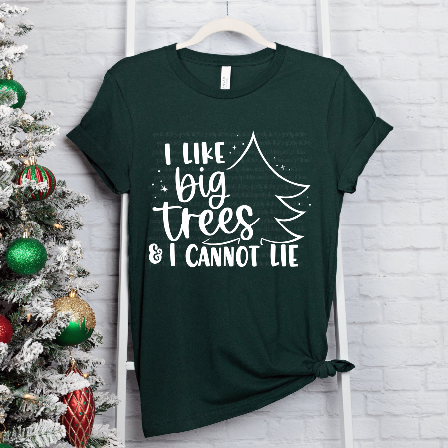 I Like Big Trees & I Cannot Lie ADULT Screen Print Transfer