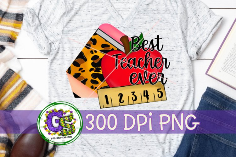 Best Teacher Ever PNG for Sublimation