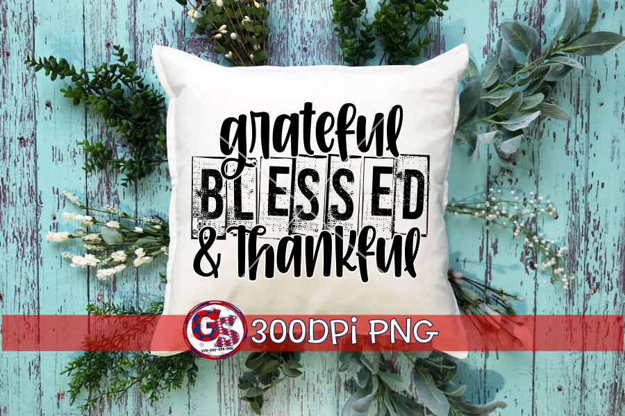 Grateful Blessed & Thankful PNG For Sublimation