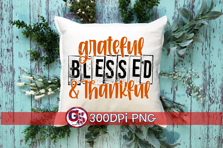 Grateful Blessed & Thankful orange and black PNG For Sublimation