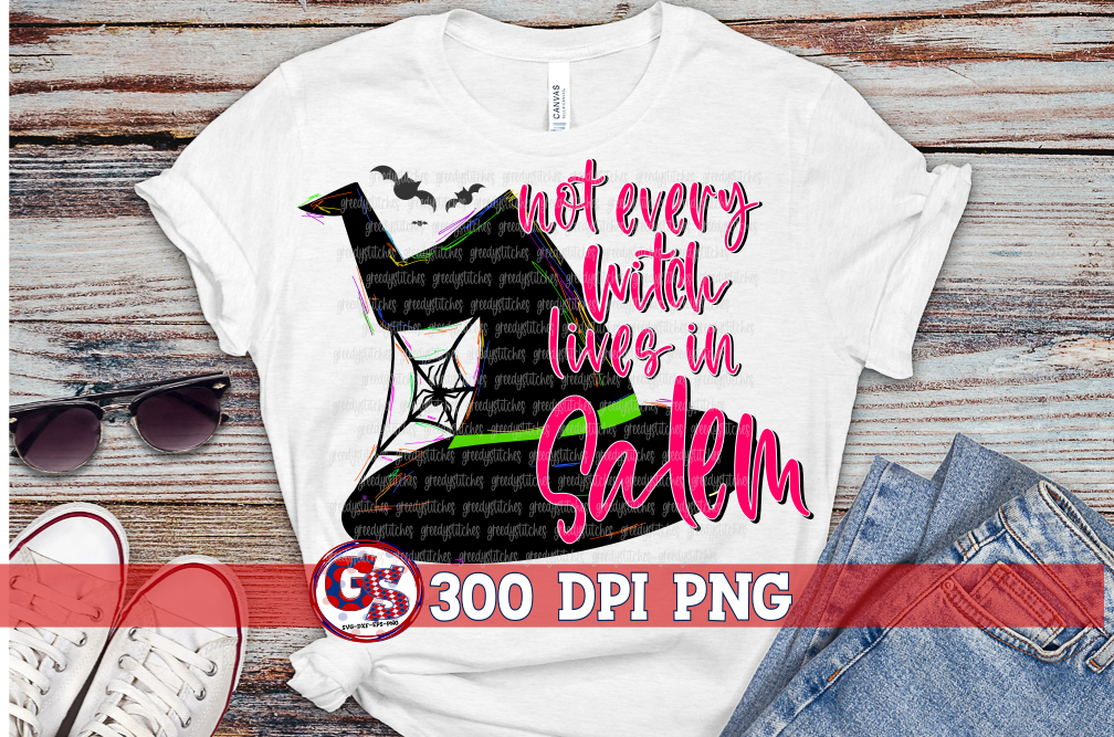 Not Every Witch Lives in Salem PNG for Sublimation