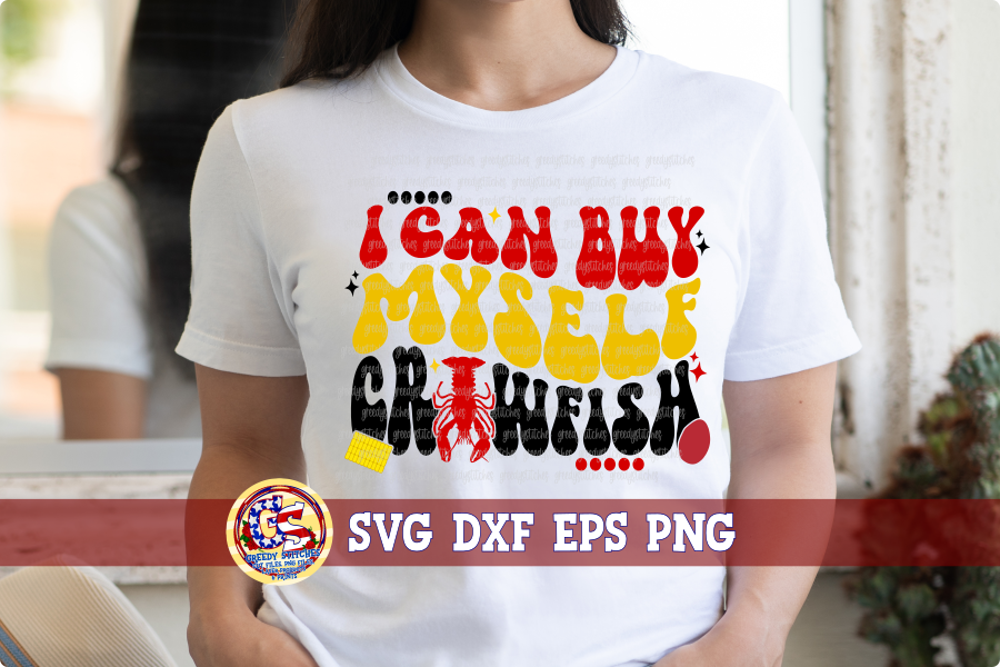 I Can Buy Myself Crawfish SVG DXF EPS PNG