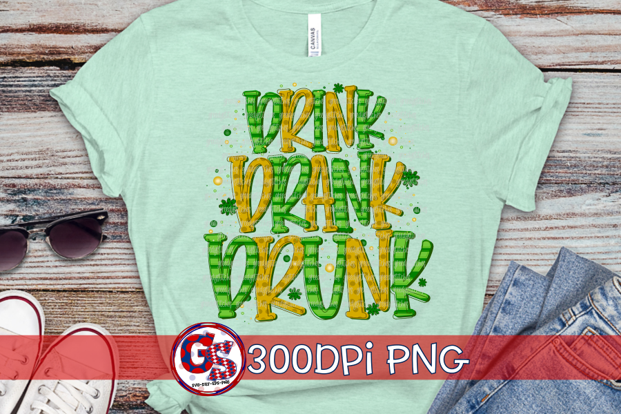 Drink Drank Drunk PNG for Sublimation
