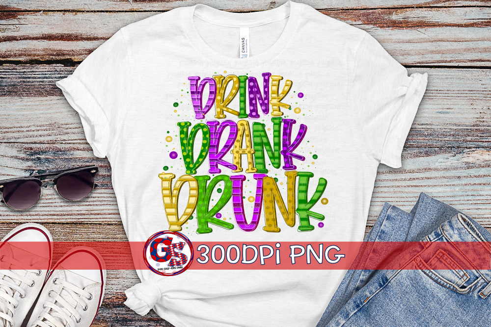 Mardi Gras Drink Drank Drunk PNG for Sublimation