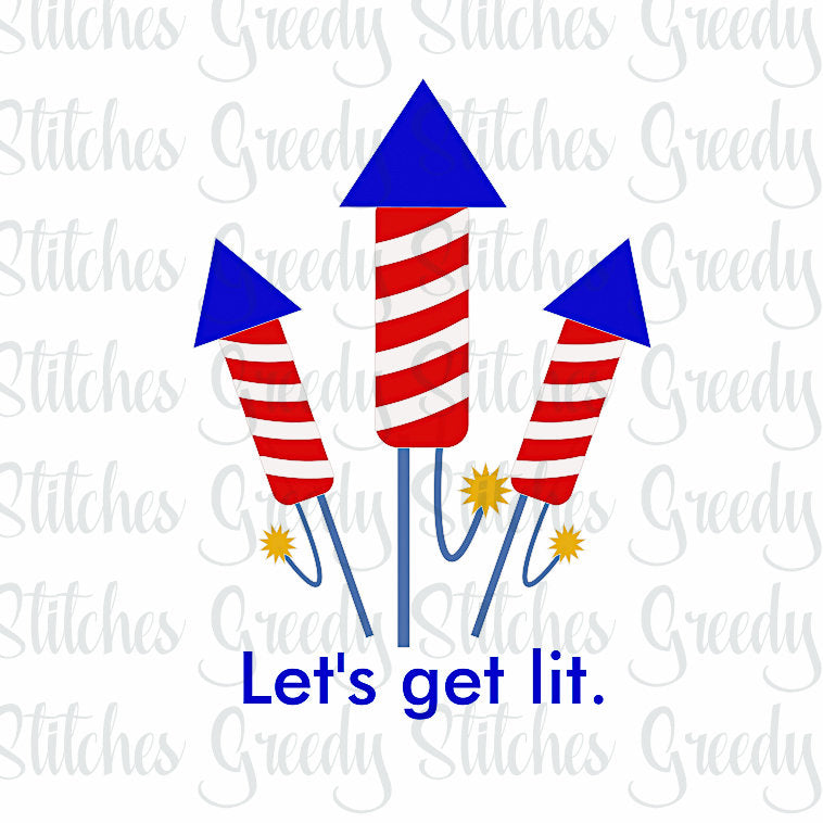 July 4th | Independence Day| Let's Get Lit svg, dxf, eps, wmf, and png. Fourth of July SVG, Independence Day SVG, Red White and Blue SVG.