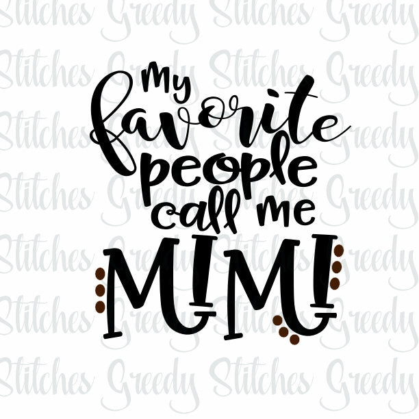My Favorite People Call Me Mimi svg, dxf, eps, png, wmf. Mimi SVG | Mother's Day SVG | instant Download Cut File.