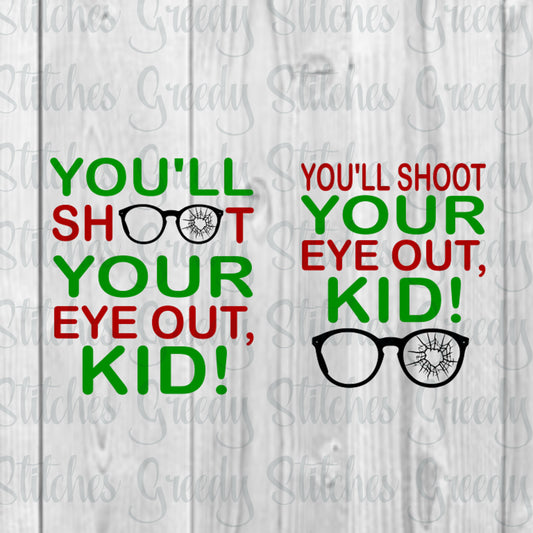 You'll Shoot Your Eye Out, Kid! svg, dxf, eps, png set. Christmas SVG | Christmas DxF | Shoot Your Eye Out SvG | Instant Download Cut Files.