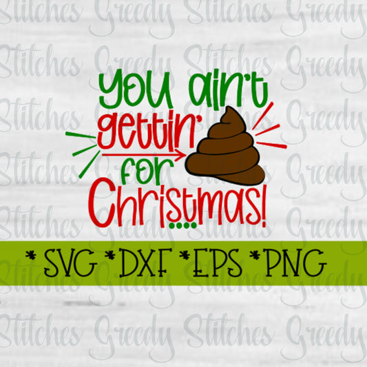 You Ain't Gettin' Sh*t For Christmas svg, dxf, eps, png. Christmas SvG | Toilet Paper SvG | SVG | Christmas DxF | Instant Download Cut File