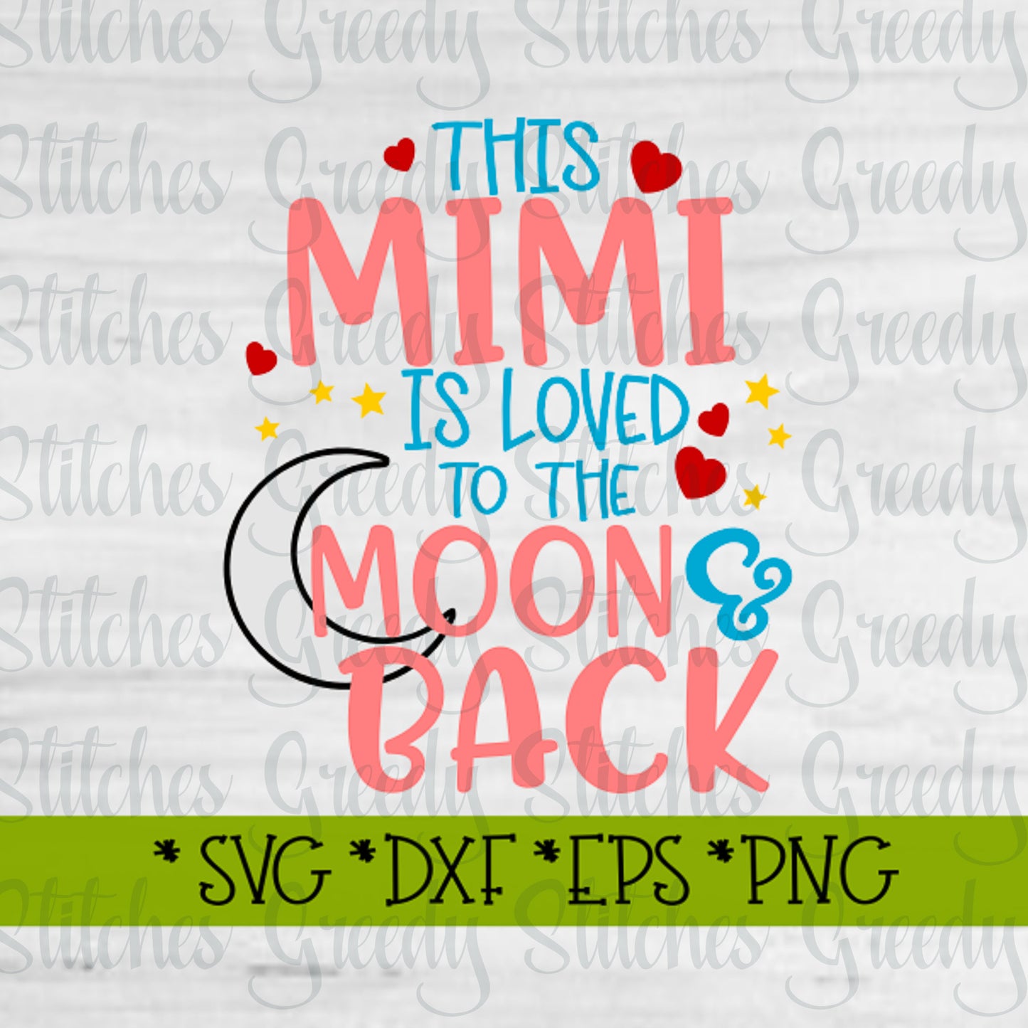 Mother's Day | This Mimi Is Loved To The Moon & Back svg, dxf, eps, png, wmf. Mimi SVG | Mimi Is Loved SVG | Instant Download Cut File.