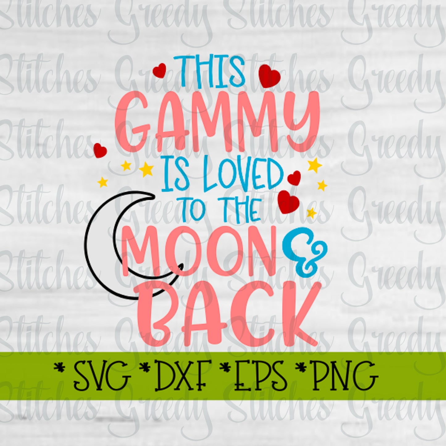 Mother's Day | This Gammy Is Loved To The Moon & Back svg, dxf, eps, png, wmf. Gammy SVG | Is Loved SVG | Instant Download Cut File