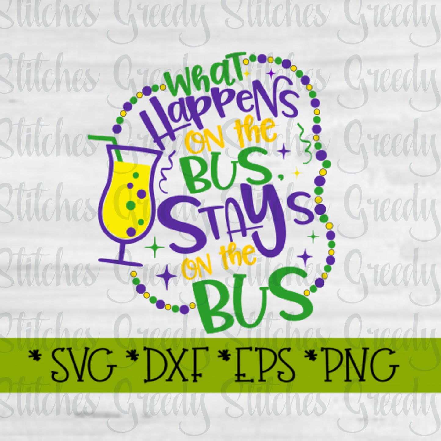 Mardi Gras, What Happens On The Bus, Stays On The Bus svg, dxf, eps, & png. Mardi Gras SvG | Mardi Gras Bus SvG | Instant Download Cut File