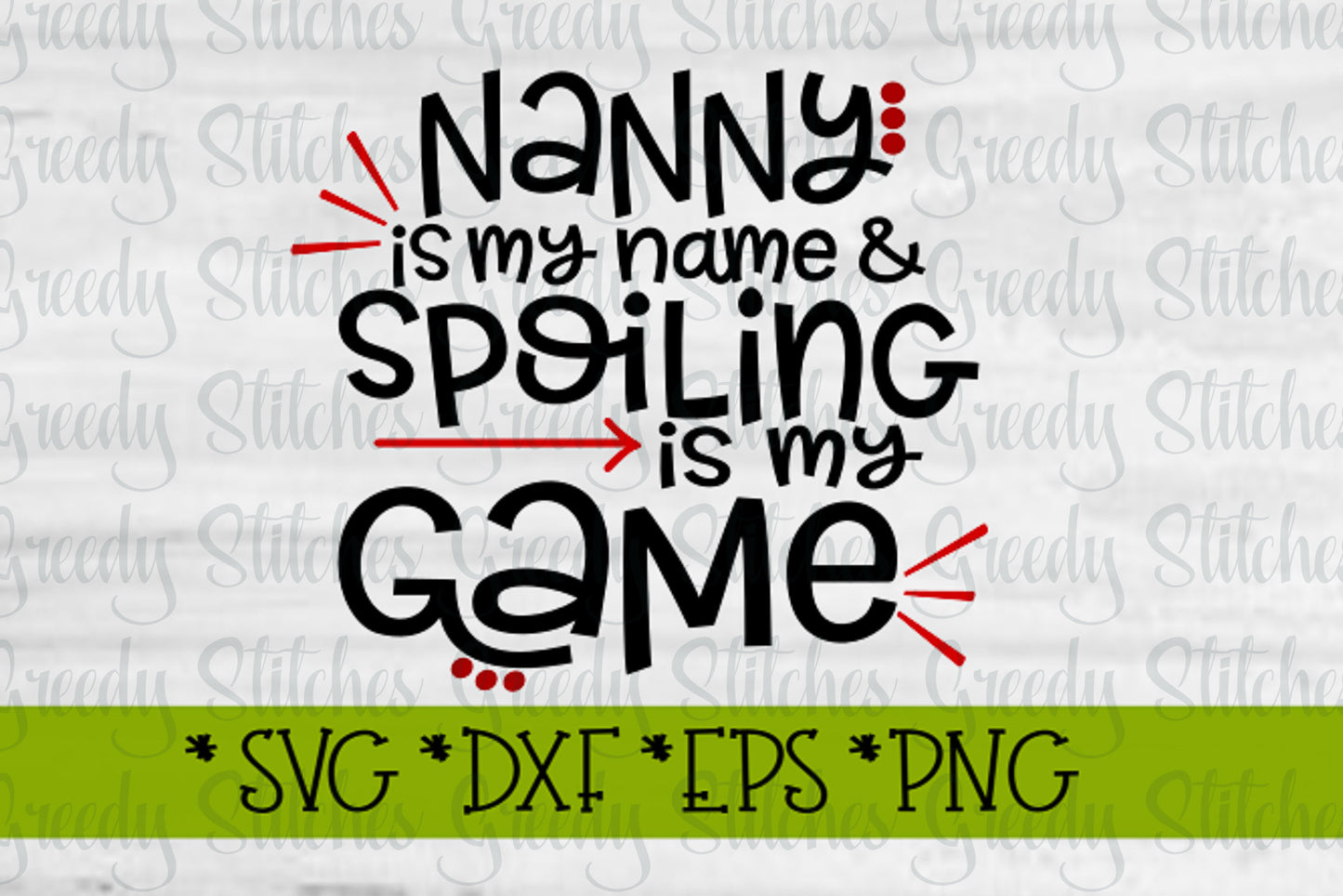 Mother's Day | Nanny Is My Name & Spoiling Is My Game svg, dxf, eps, png. Nanny SVG | Nanny Is Loved SVG | Instant Download Cut File.