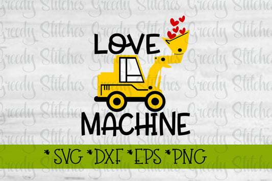 Love Machine svg, dxf, eps, png. Valentine SVG | Machine SvG | Tractor SvG | Backhoe SvG | Valentine's Day SvG | Instant Download Cut File