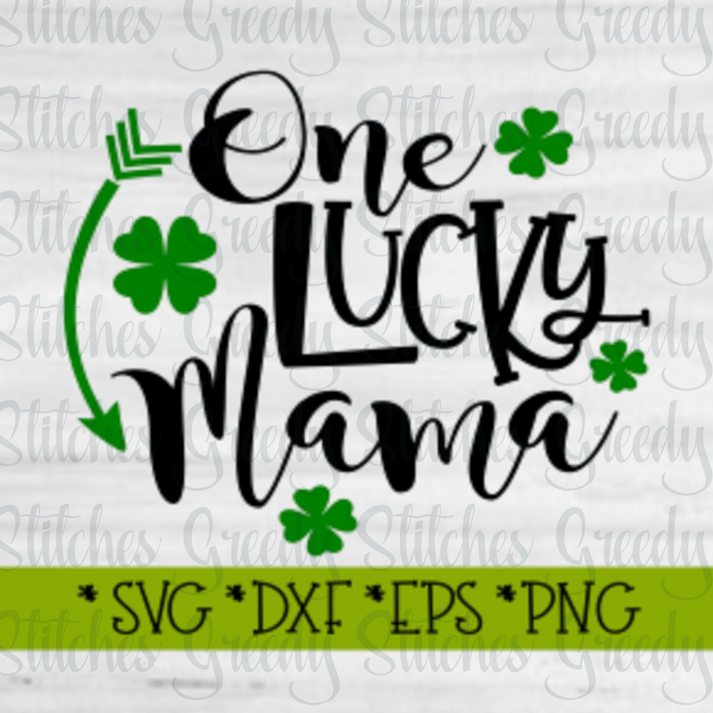 One Lucky Mama svg, dxf, eps, and png. St. Patrick's Day svg, St. Patrick's svg, Mom svg, Mama svg, Lucky Mama svg. Instant Download.