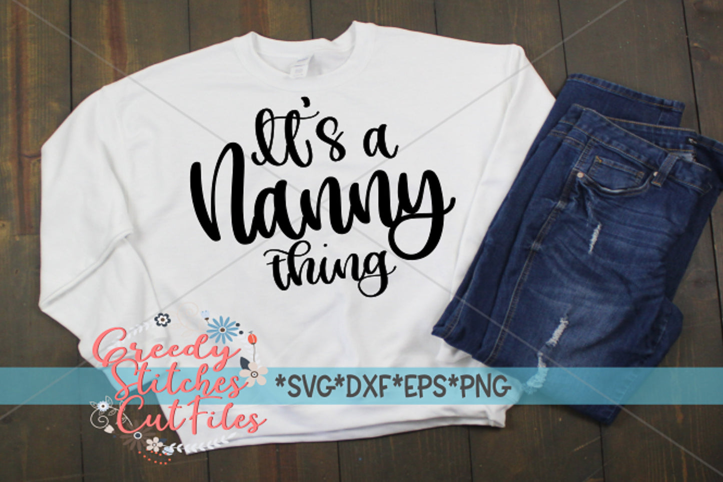 It's a Nanny Thing SvG | Mother's Day SVG | Mother SvG | Nanny SVG | Nanny Thing DxF | Nanny svg dxf eps png. Instant Download Cut File