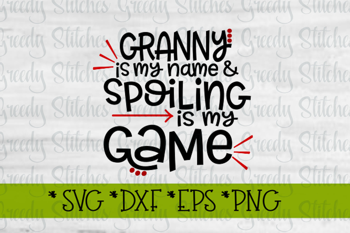 Mother's Day | Granny Is My Name & Spoiling Is My Game svg, dxf, eps, png. Granny SVG | Granny Is Loved SVG | Instant Download Cut File.