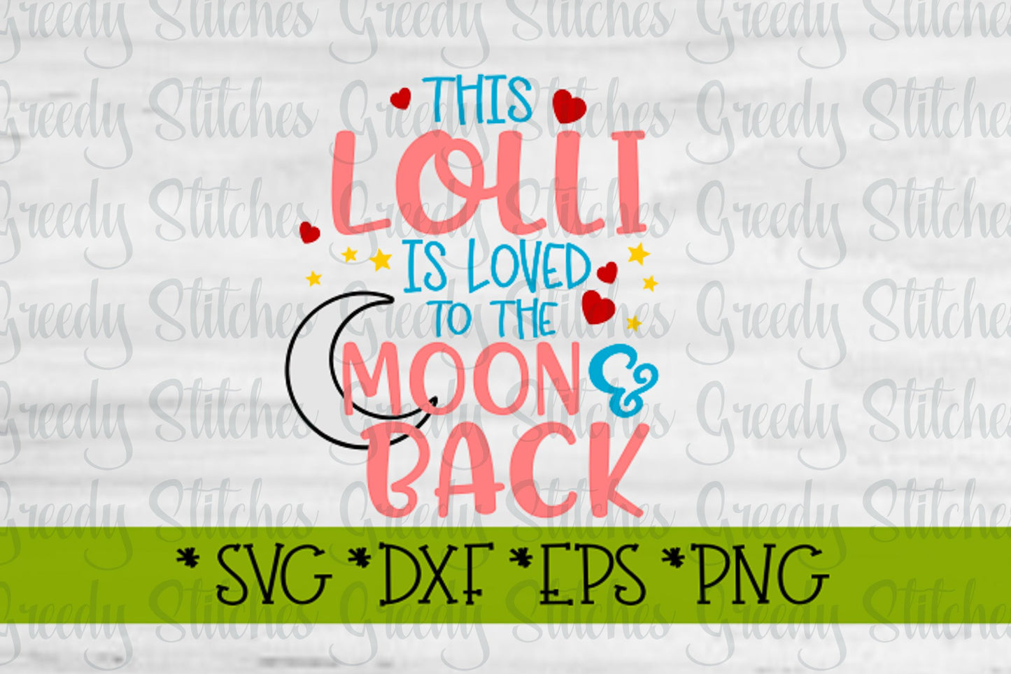 Mother's Day | This Lolli Is Loved To The Moon & Back svg, dxf, eps, png, wmf. Lolli SVG | Lolli Is Loved SVG | Instant Download Cut File.