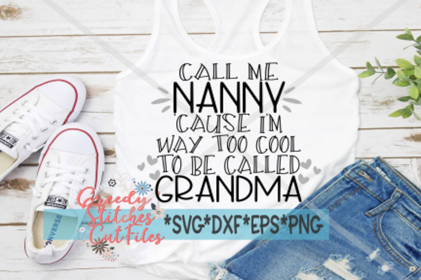 Call Me Nanny Cause I'm Way Too Cool To Be Called Grandma svg dxf eps png Mother's Day SVG | Nanny SVG | Grandma SVG | Instant Download Cut