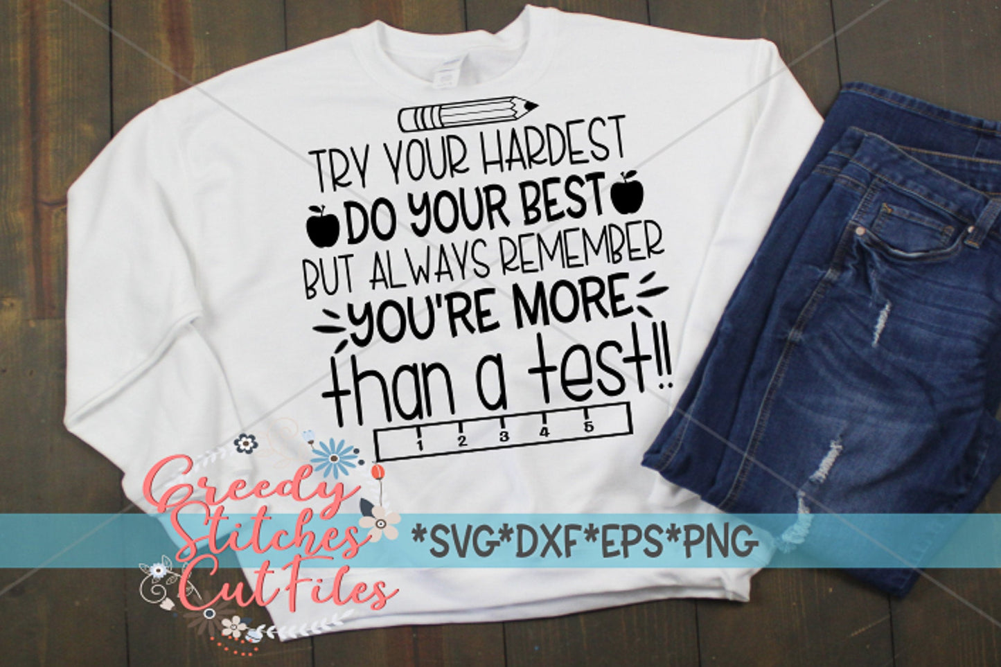Try Your Hardest Do Your Best But Always Remember You're More Than a Test SVG svg, dxf eps png. School Test SvG | Instant Download Cut File