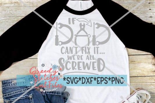 Father's Day SVG | If Dad Can't Fix It We're All Screwed SVG | Dad Tool Set svg dxf eps png Dad SVG | Fathers Day |Instant Download Cut File