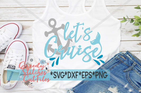 Let's Cruise SvG | Let's Cruise svg, dxf, eps, png.  Cruise SvG | Cruise Vacation SvG | Cruise Control SvG | Instant Download Cut Files.
