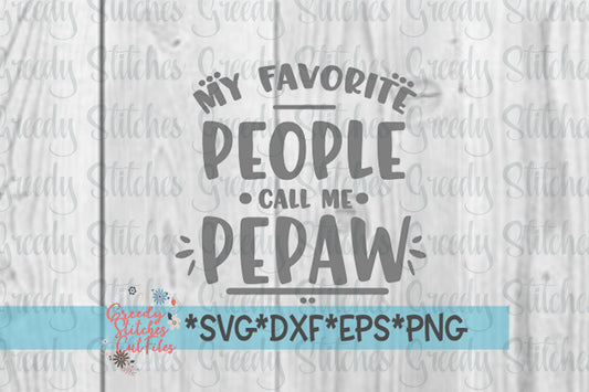 Father's Day SVG | My Favorite People Call Me Pepaw SVG | Pepaw svg, dxf, eps, png | Father's Day Pepaw SvG | Instant Download Cut File