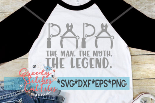 Father's Day SVG | Papa The Man The Myth The Legend Tool SVG | Papa Tool Set svg dxf eps png  | Father's Day Papa |Instant Download Cut File