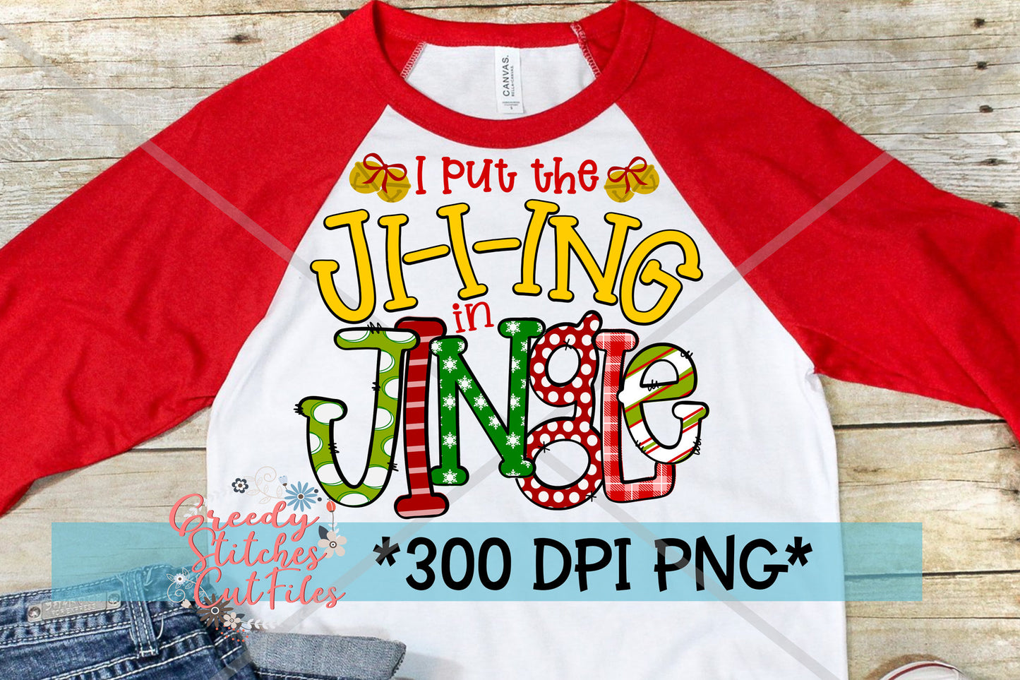 I Put The Jing in JI-I-ingle PNG for Sublimation
