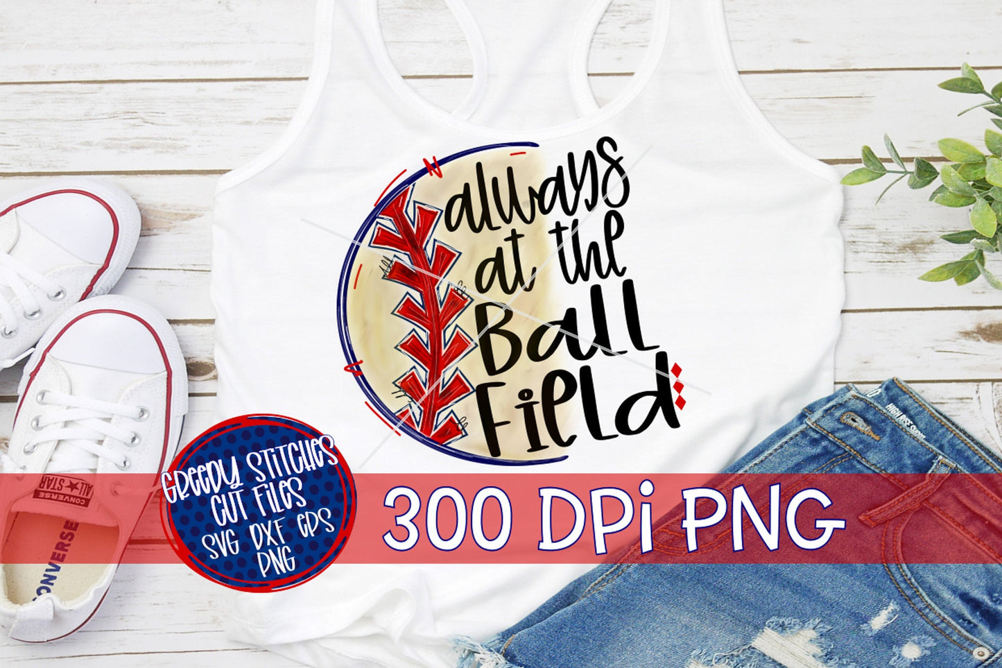 Always At The Ballfield Baseball PNG for Sublimation