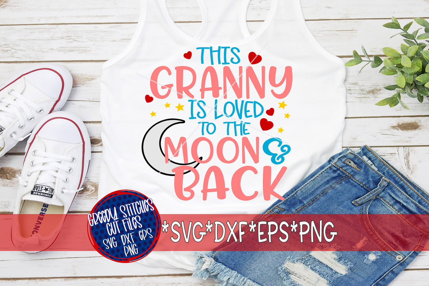 Mother's Day | This Granny Is Loved To the Moon and Back svg, dxf, eps, png. Granny SVG | Granny Is Loved SVG | Instant Download Cut File.