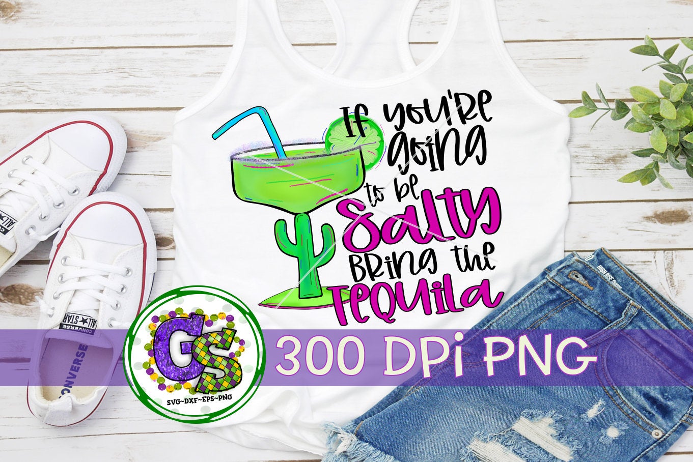 If You're Going To Be Salty Bring The Tequila PNG for Sublimation