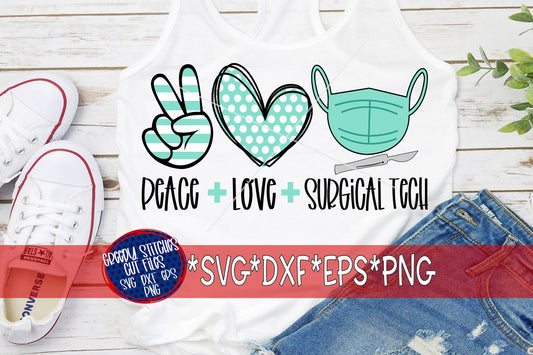Surgical Tech SvG | Scrub Tech SvG | Peace Love Scrub Tech svg dxf eps png. Peace Love Surgical Tech SVG | Scrub Tech DxF | Instant Download