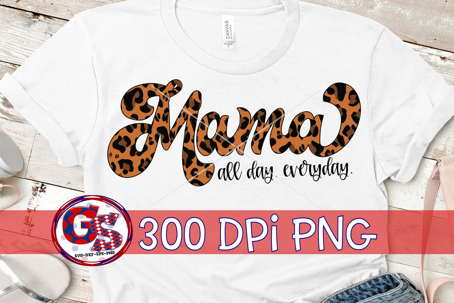 Mama All Day Everyday PNG