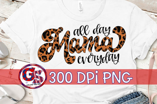 Mama All Day Everyday PNG