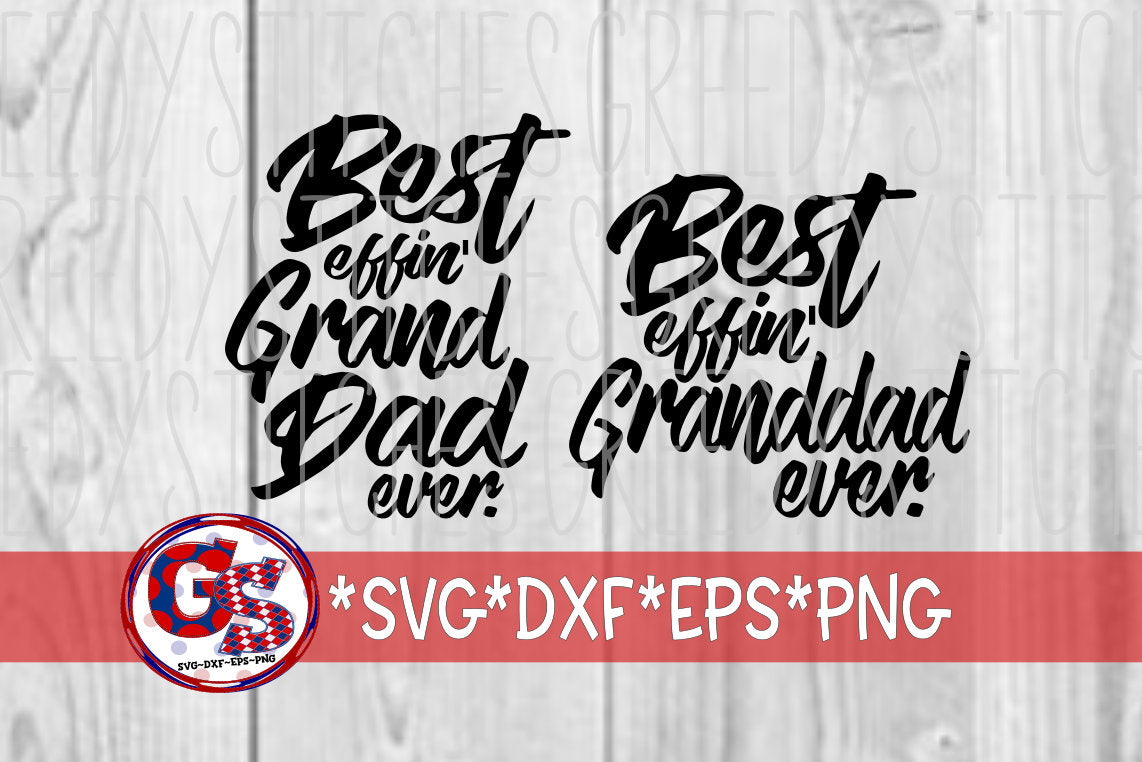 Father's Day SVG | Best Effin' Granddad Ever svg, eps, dxf, png. Father's Day SVG | Best Effin Grand Dad SVG | Instant Download Cut File