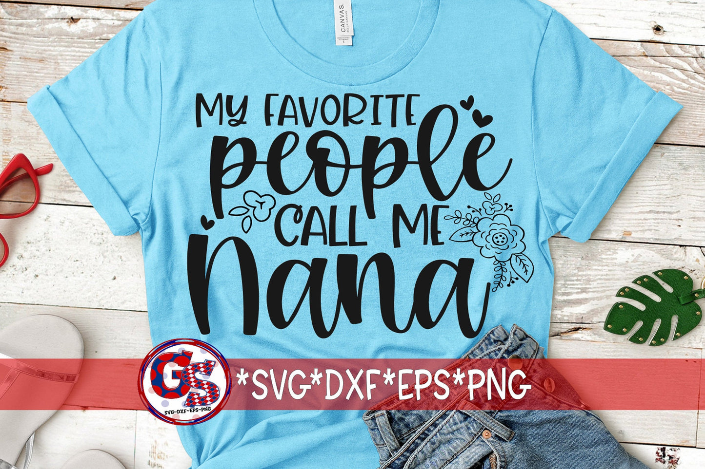 My Favorite People Call Me Nana svg dxf eps png | Mother's Day SVG | Mother's Day | Nana SVG | Call Me Nana svg | Instant Download Cut File.