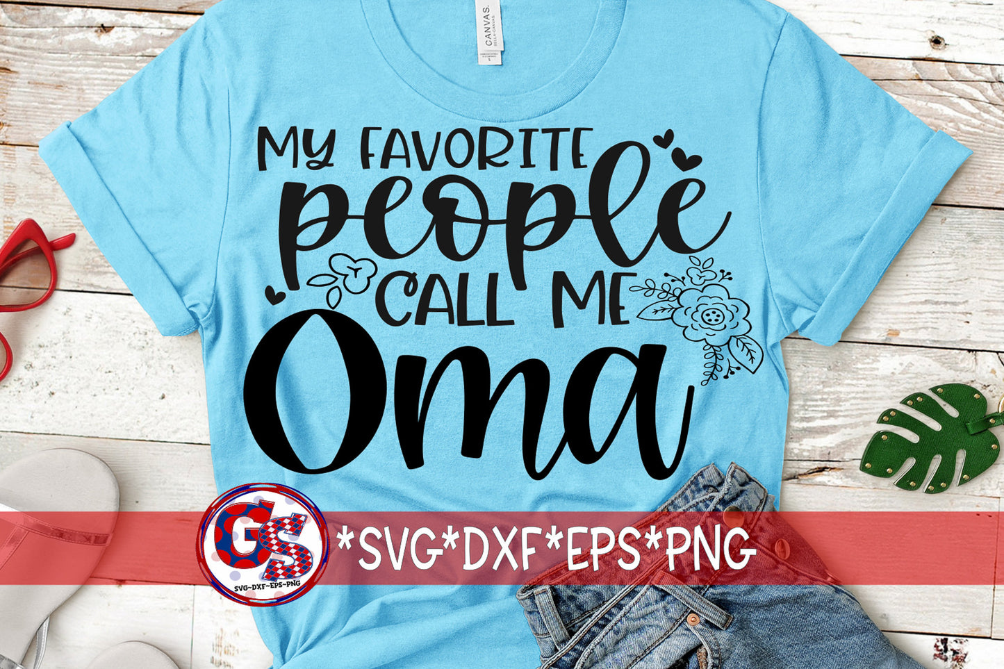 My Favorite People Call Me Oma svg, dxf, eps, png. Oma SVG | Oma DxF | Favorite Oma SvG | Mother's Day SVG | instant Download Cut Files.