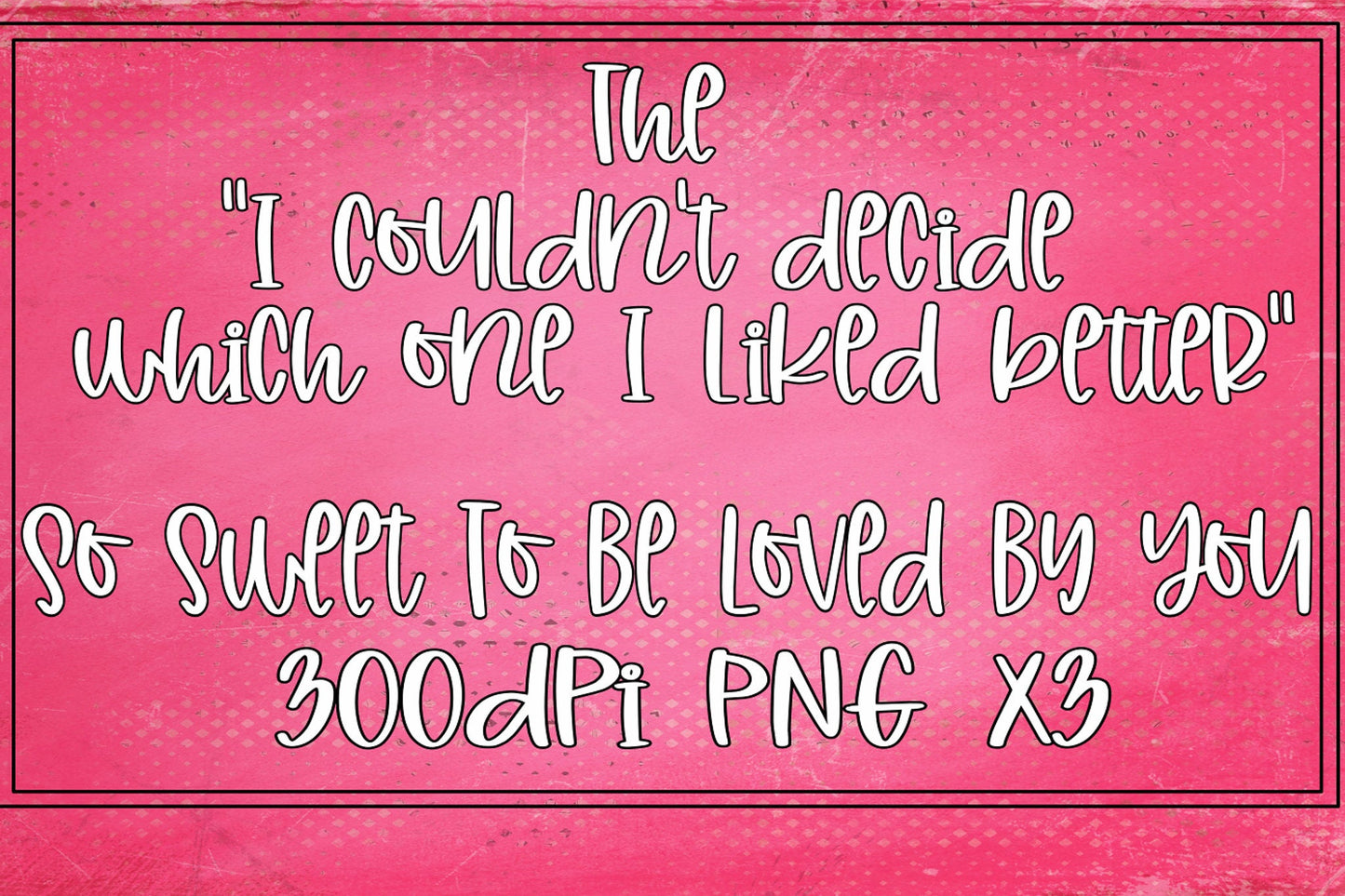 Valentine's Day So Sweet To Be Loved By You PnG for Sublimation. Valentine's Day PnG | Cupcake Valentine's PnG | Instant Download PNG