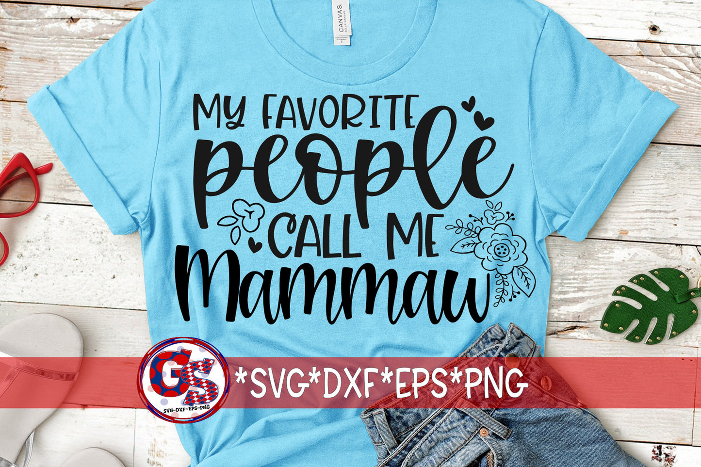 My Favorite People Call Me Mammaw svg dxf eps png | Mother's Day SVG | Mammaw SVG | Call Me Mammaw svg | Instant Download Cut File.