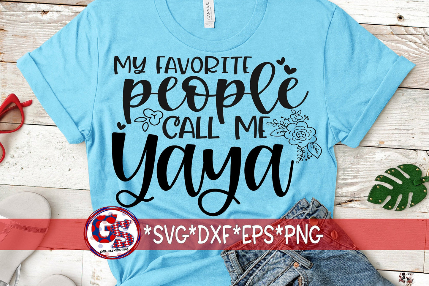 My Favorite People Call Me Yaya svg, dxf, eps, png, wmf. Yaya SVG | Yaya DXF | Mother's Day SVG | Instant Download Cut File.