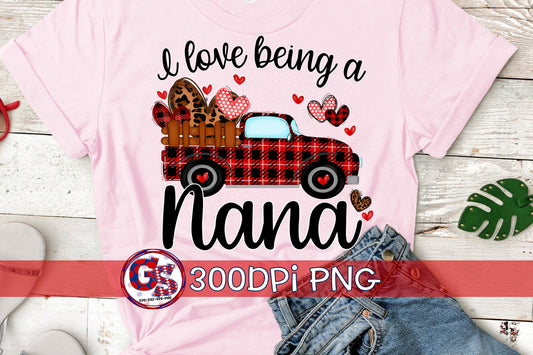 I Love Being A Nana Antique Truck Valentine's Day PNG for Sublimation