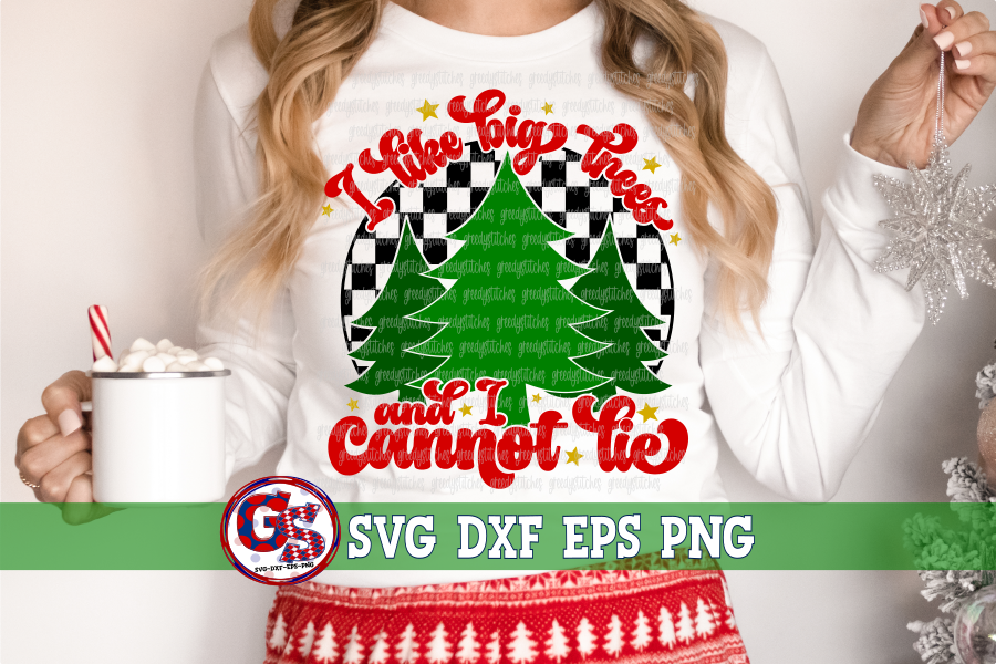 Retro I Like Big Trees And I Cannot Lie SVG DXF EPS PNG