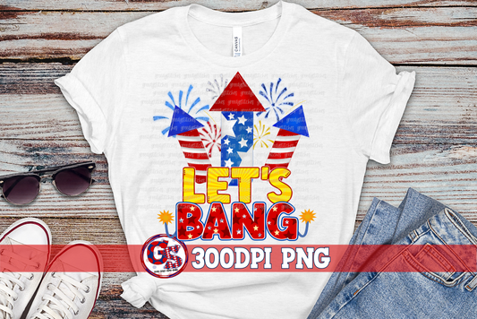 Let's Bang Fireworks PNG for Sublimation
