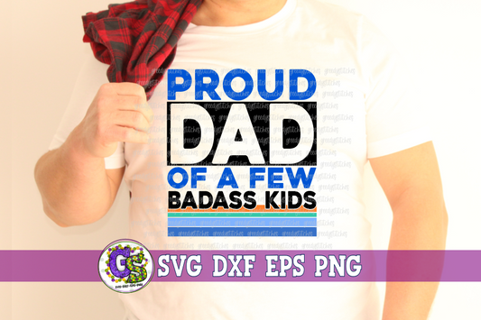 Proud Dad Of A Few Badass Kids SVG DXF EPS PNG